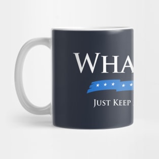 Whatever. Just Keep America Great. Mug